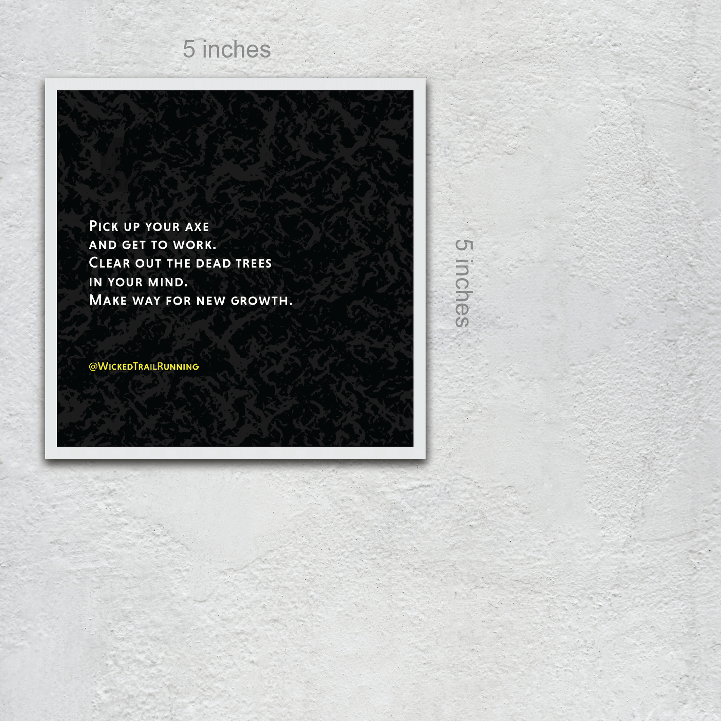 5X5 Print: Pick Up Your Axe
