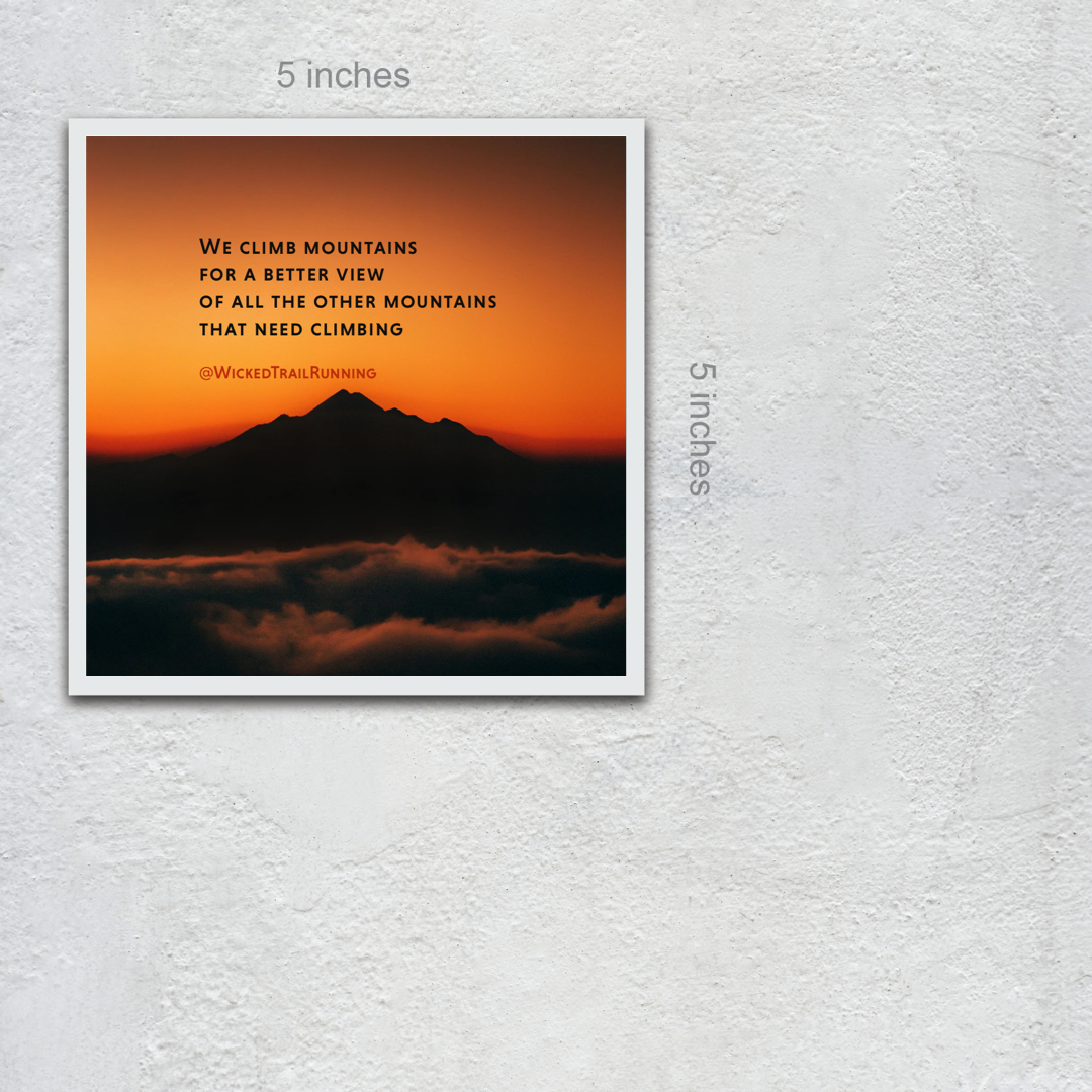 5X5 Print: We Climb Mountains